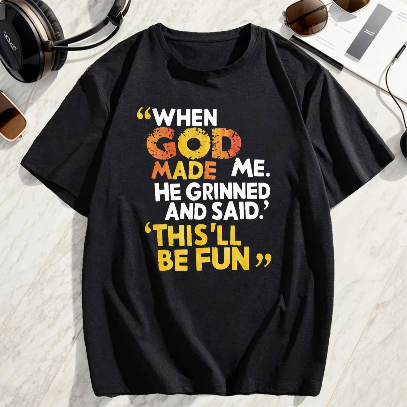 

'When God Made Me, He Said...' Graphic Print T-Shirt 100% Cotton O-Neck Short Sleeve Summer Casual Mens T-shirt Streetwear