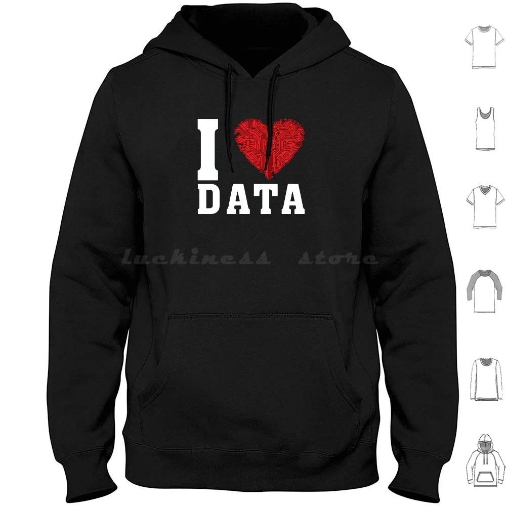 I Love Data Hoodies Long Sleeve Love Data Geek Nerd Product Manager Program Manager Data Data Science Machine Learning