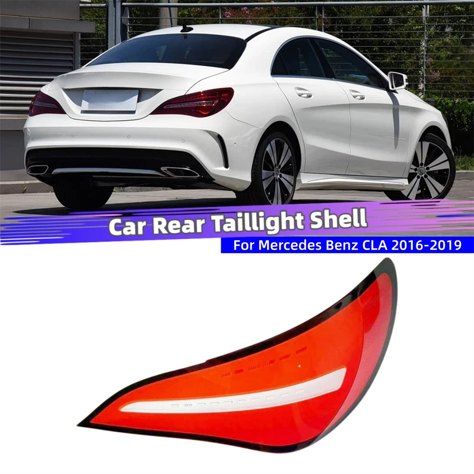 For Mercedes Benz W117 CLA 180 200 220 250 260 2016 2017 2018 2019 Car Accessories Car Taillight Lens Cover Replace Lampshade