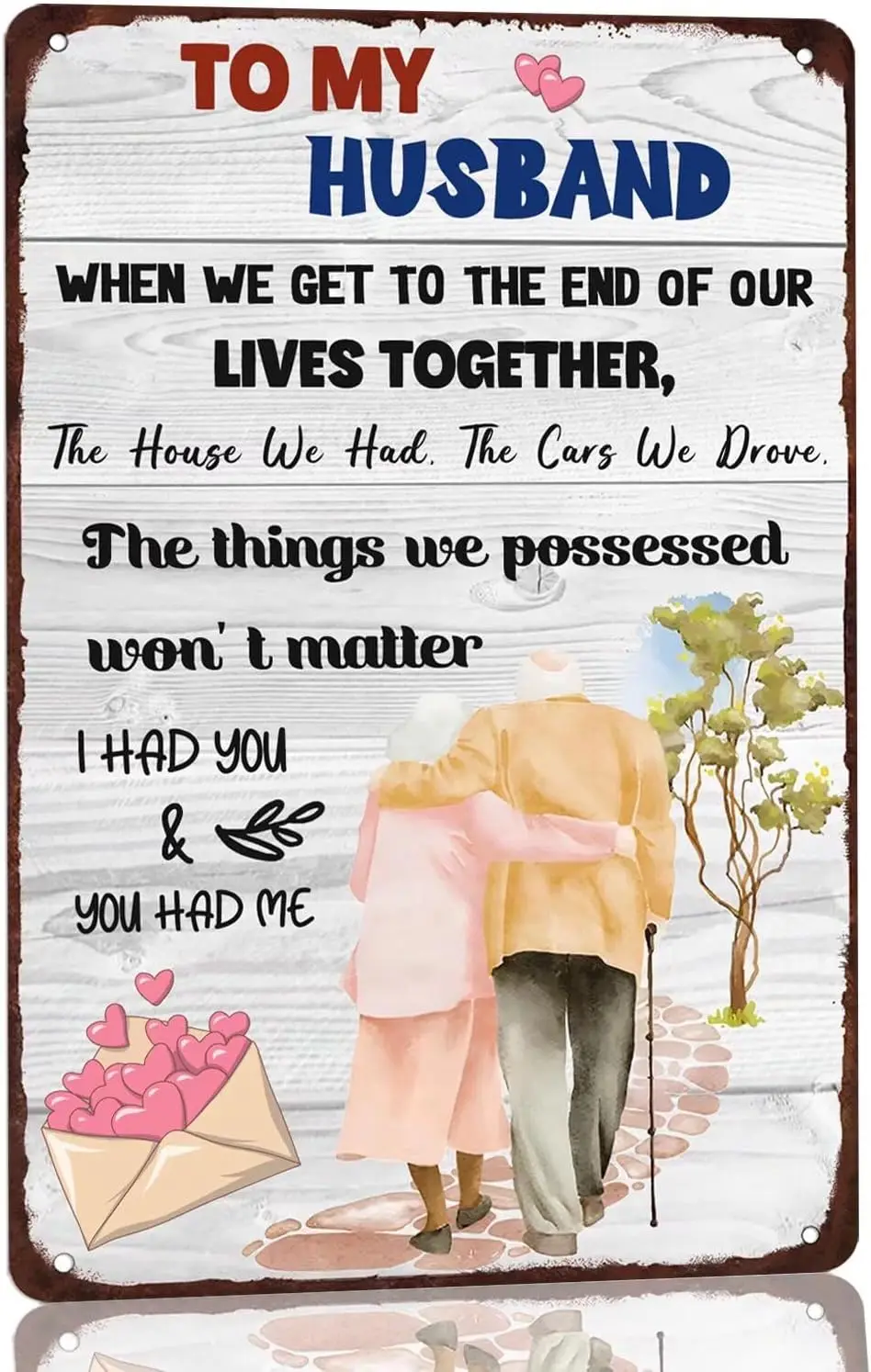 Vintage To My Husband Metal Tin Sign When We Get To The End Of Our Lives Together Valentine's Day Old Couple Gift Signs for sign