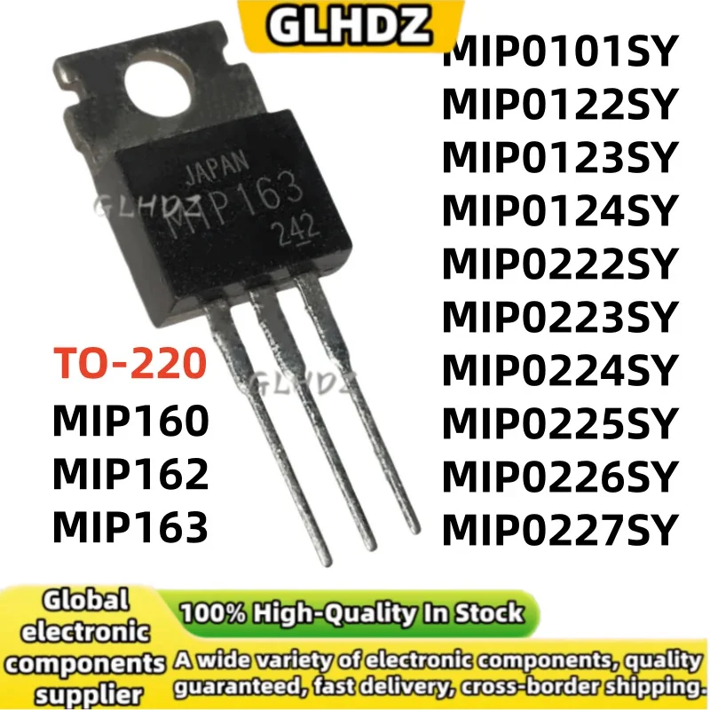 10PCS MIP160 MIP162 MIP163 MIP0101SY MIP0122SY MIP0123SY MIP0124SY MIP0222SY MIP0223SY MIP0224SY MIP0225SY/0226SY/0227SY TO-220