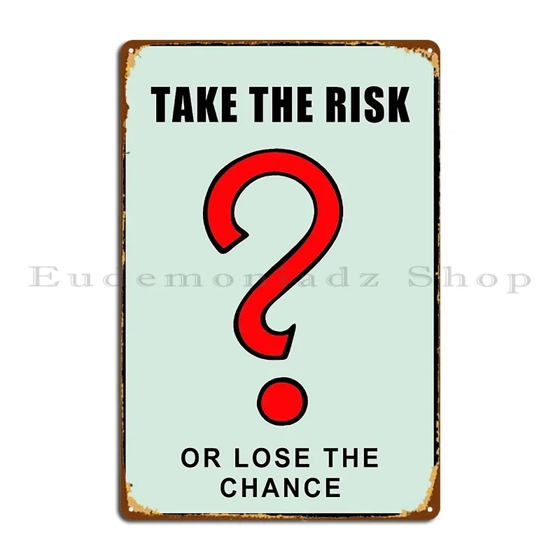 Take The Risk Or Lose The Chance Monopoly Motivation Games Metal Sign Club Designing Monopoly Motivation Games Tin Sign Poster