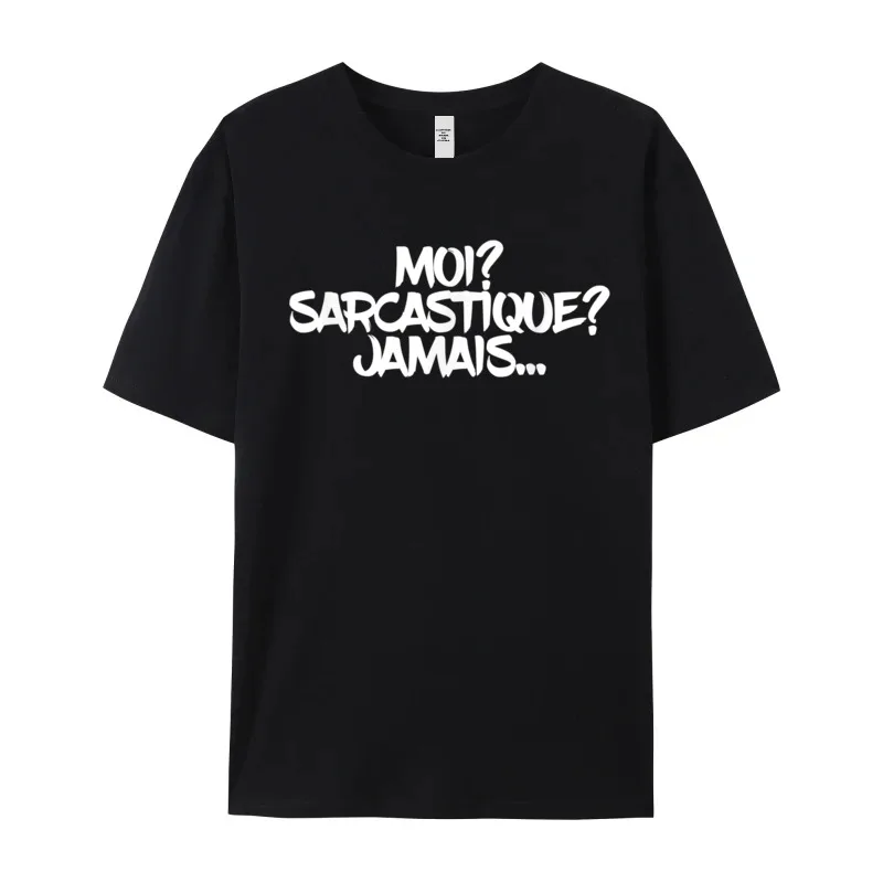 Moi Sarcastique Jamais Funny Cute Tshirts Gift Idea Printed Autumn Tops Tees Short Sleeve Newest Tee Shirt Crew Neck 100% Cotton