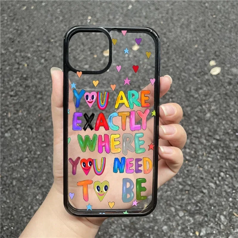 You Are Exactly Where You Need To Be Phone Case for 14 13 12 11 Pro Max 16  15 Plus X XR Shockproof Clear Cover Coque Capa Bags - AliExpress 202192403