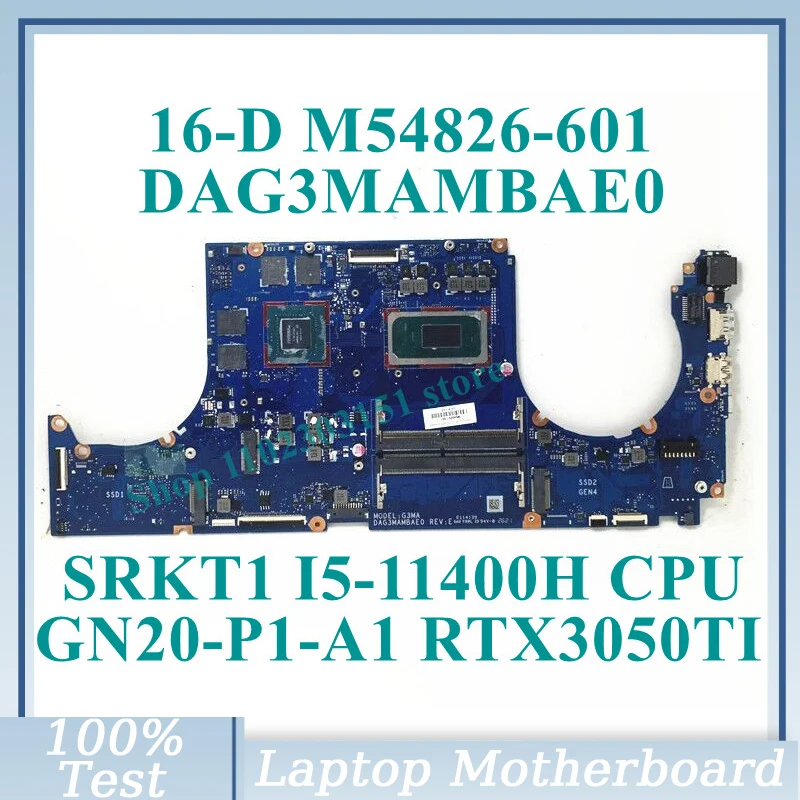 

M54826-001 M54826-501 M54826-601 W/SRKT1 I5-11400H CPU DAG3MAMBAE0 For HP 16-D Laptop Motherboard GN20-P1-A1 RTX3050TI 100% Test