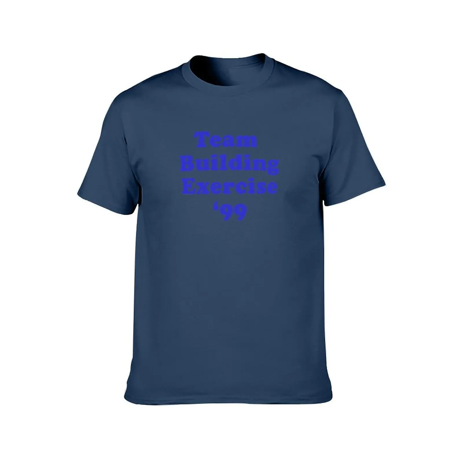 Team Building Exercise '99 T-Shirt mens graphic t shirts t shirt man casual man t shirts for men casual T-Shirt