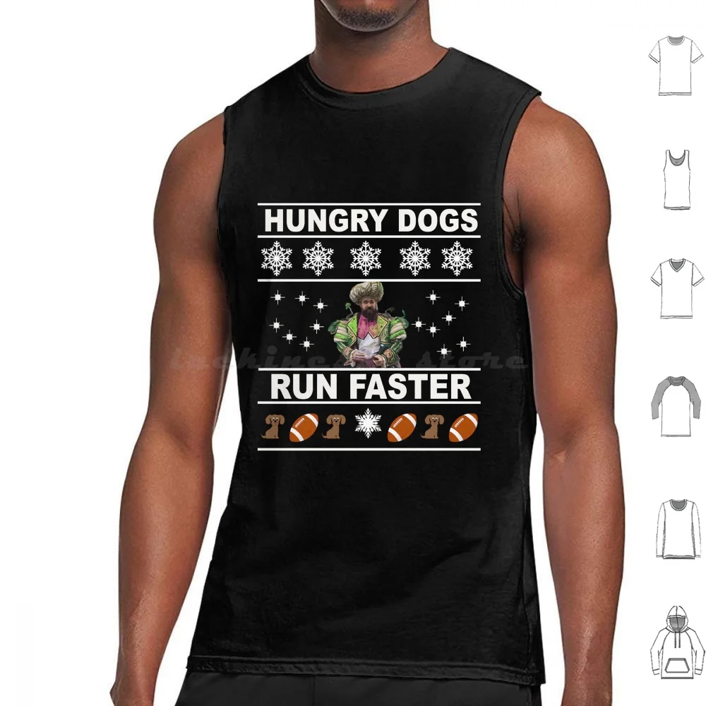 Hungry Dogs Run Faster Ugly Sweater Tank Tops Print Cotton Jason Kelce Philadelphia Philly Football Philadelphia Kelce