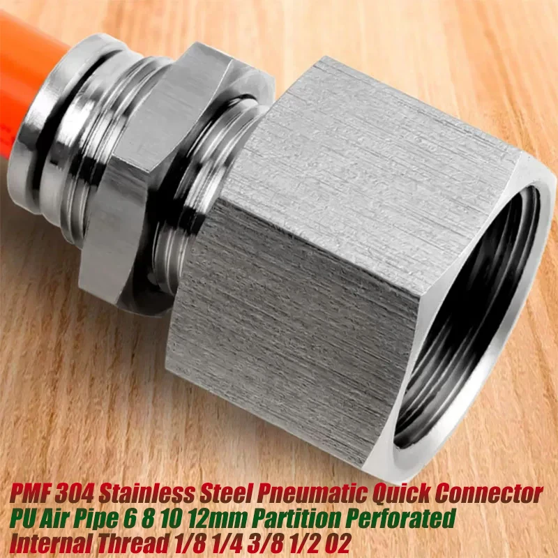 PMF 304 Stainless Steel Pneumatic Quick Connector PU Air Pipe 6 8 10 12mm Partition Perforated Internal Thread 1/8 1/4 3/8 1/2”