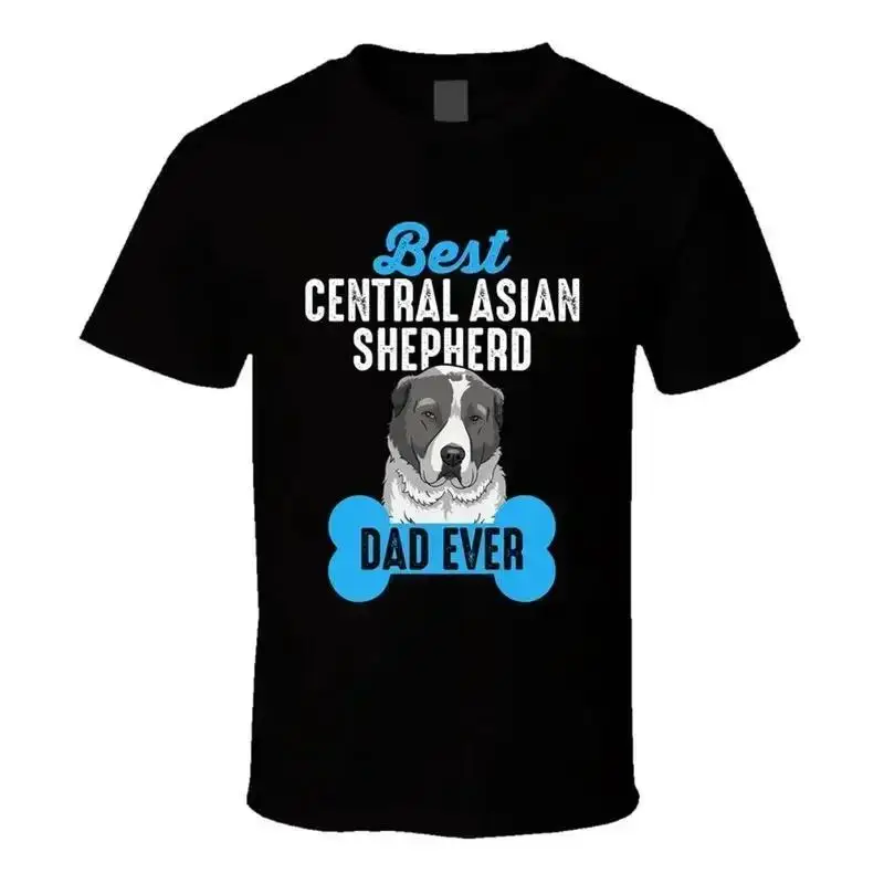 Central Asian Shepherd Dog Best Dad Ever Father's Day T Shirt