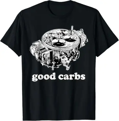Good Carbs 4 Barrel Carburetor Car Enthusiast Mechanic Car T-Shirt Y2k Personalized Car Repairman Graphic Saying Tee Men Clothes – Detail 7