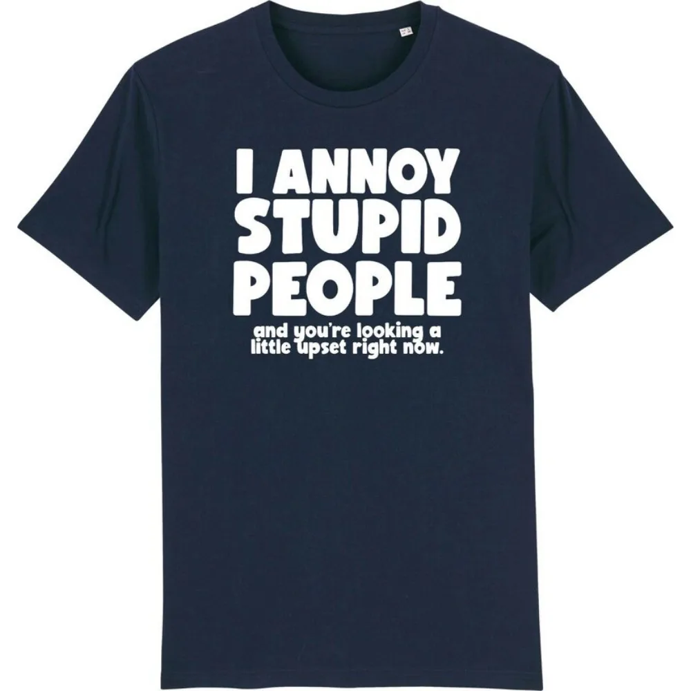 I Annoy Stupid People Funny Offensive Rude T-shirt  Graphic T Shirts Camisas Men T Shirt Harajuku Men Clothing Streetwear