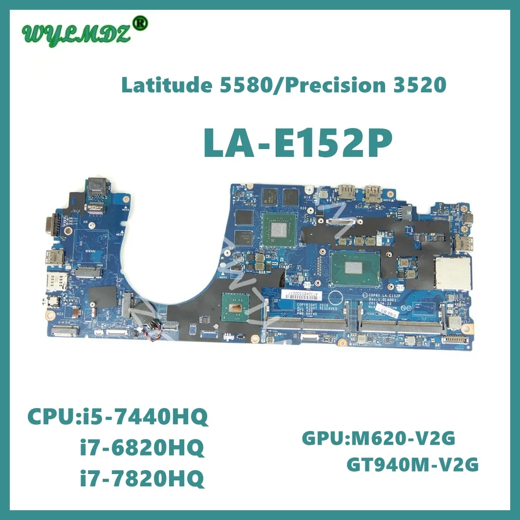 LA-E152P With i5 i7-6th 7th Gen CPU M620-V2G GT940M-V2G GPU Mainboard For Dell Precision 3520 Latitude 5580 Laptop Motherboard