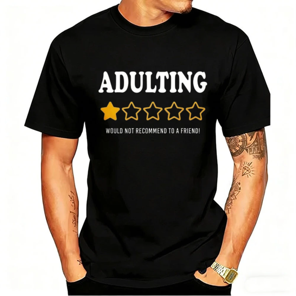 Adulting Would Not Recommend To A Friend One Star Rating Novelty Black Graphic T Shirt Funny Sarcastic Quote Tee Mens Birthday
