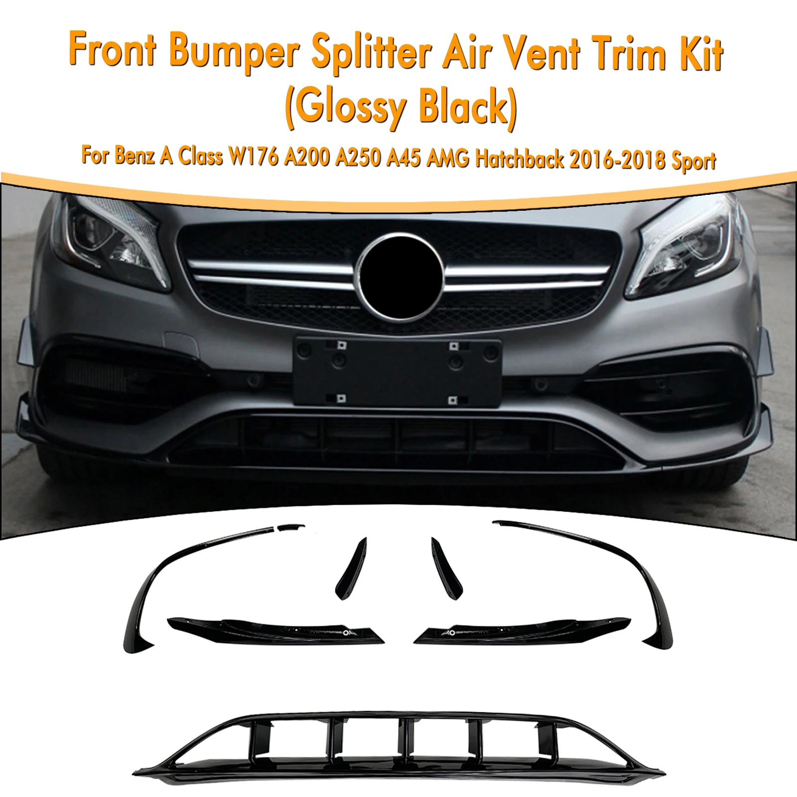 

For Mercedes Benz A Class W176 A45 AMG Sport 2016-2018 Front Bumper Spoiler Lip Cover Splitter Air Vent Intake Hood Frame Trim