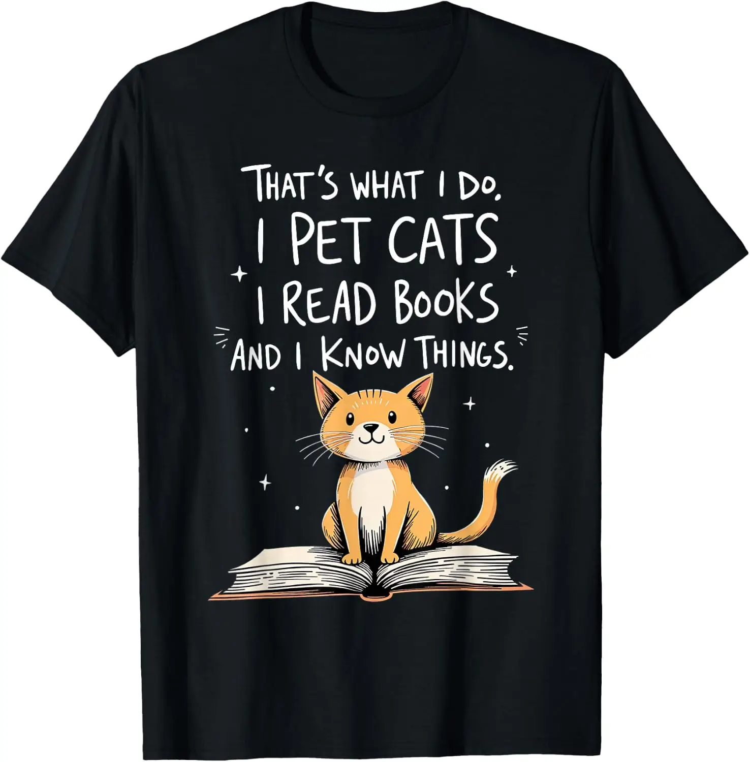 That's What Do Pet Cats Read Books And I Know Things T-Shirt 100% Cotton Trendy Y2K Short-Sleeve Tee-Soft, Quick-Drying,