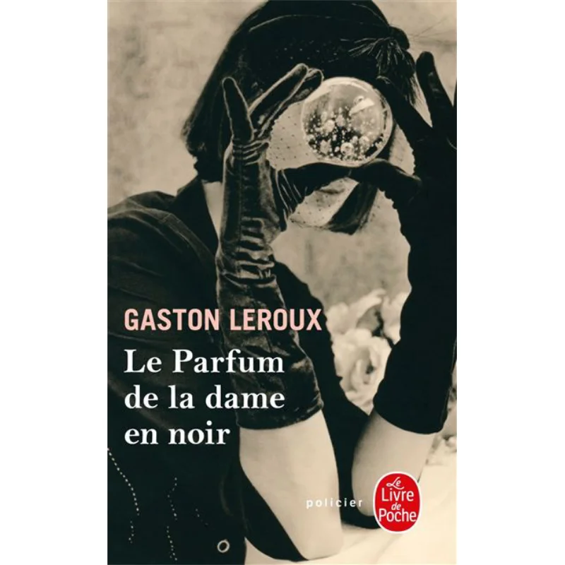

Книга Le Parfum De La Dame En Noir Gaston Leroux Le Livre De Poche 9782253009184