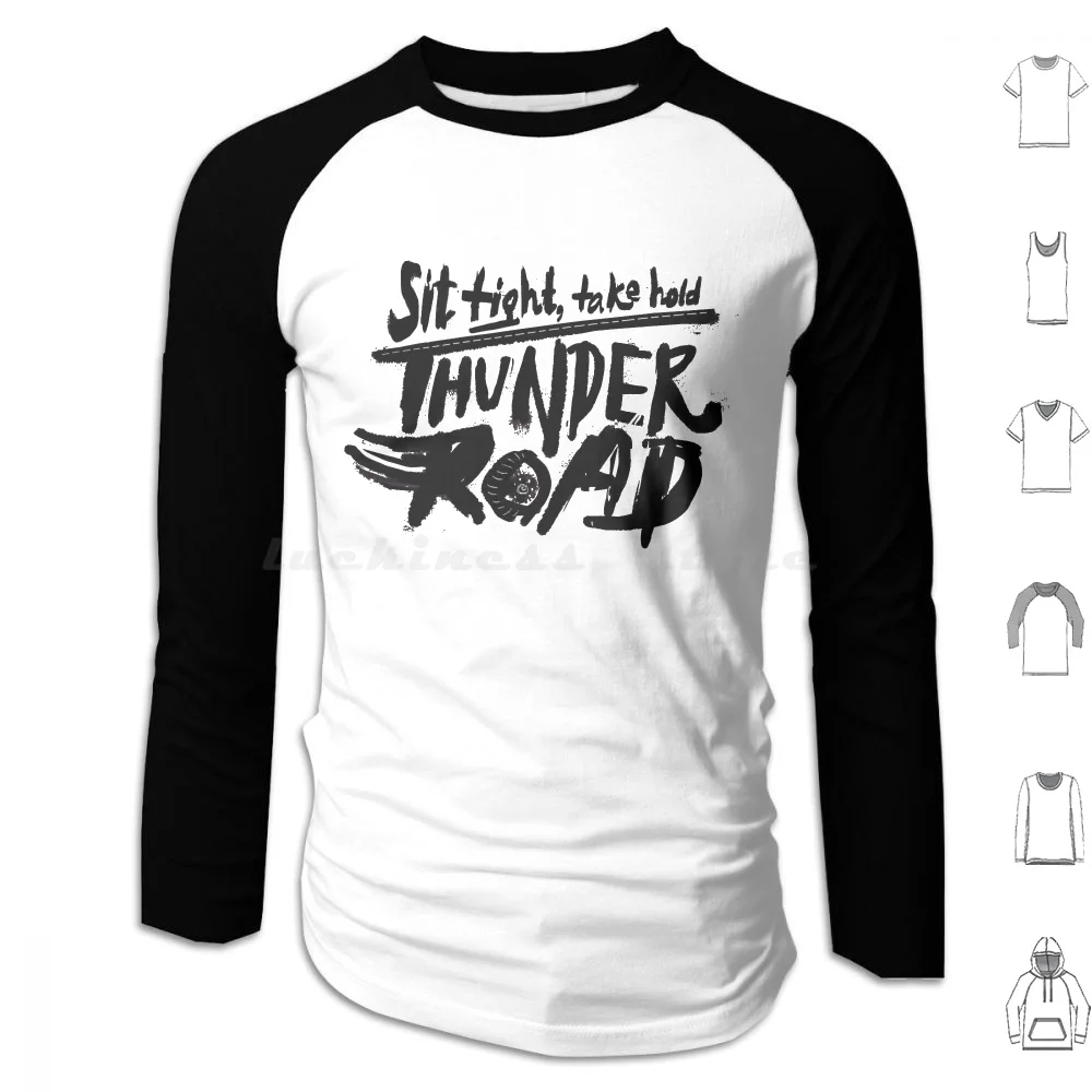 Thunder Road Hoodies Long Sleeve Wanderlust Handlettering Lettering Typography Monochrome Springsteen Road Runaway