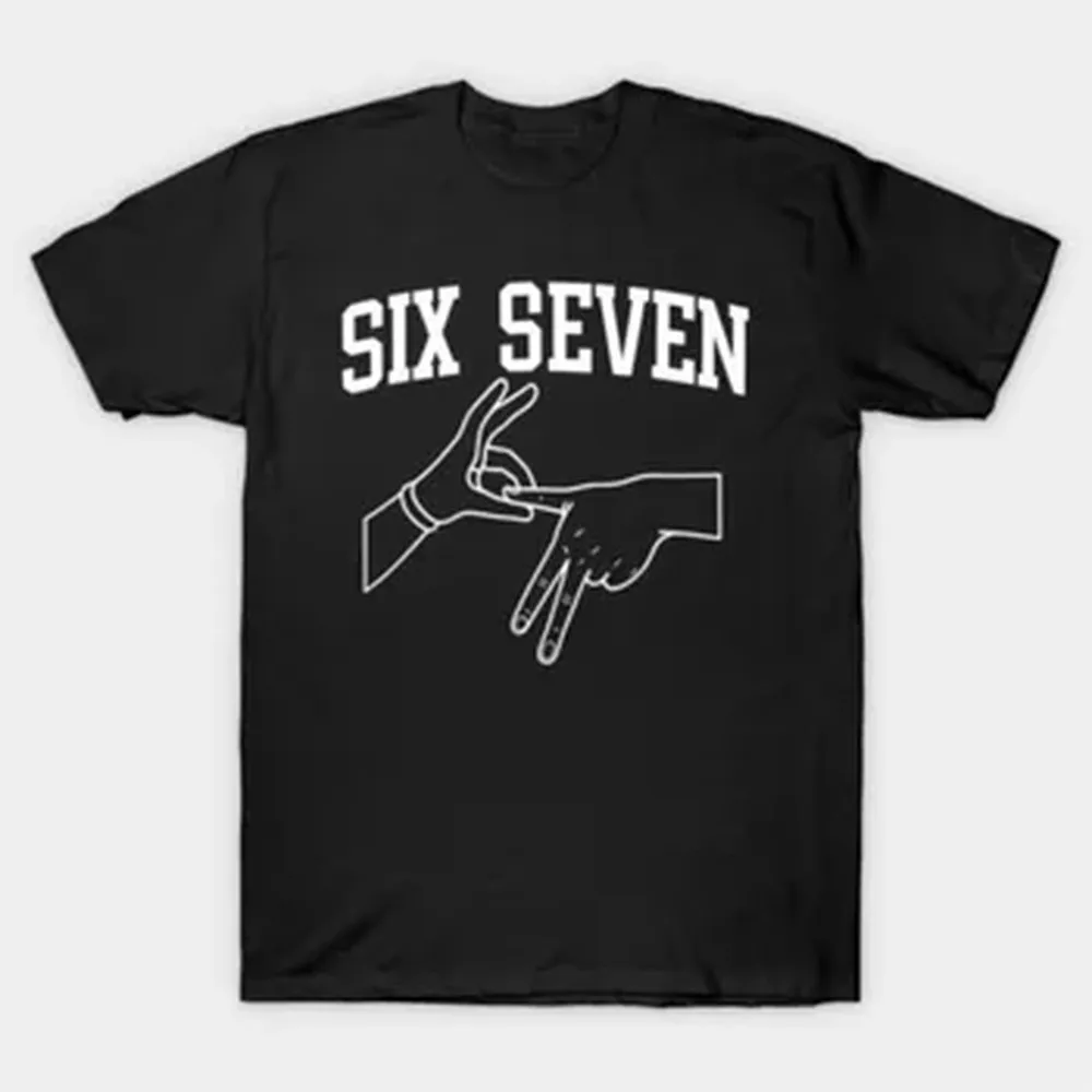 67 Six Seven Hand Sign Street 67 6 7 T-shirt For Men Women 100% Cotton T Shirts Short Sleeve Tops J34