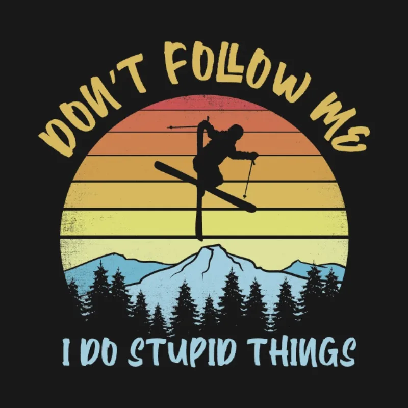 Don't Follow Me I Do Stupid Things Skiing T-Shirt Graphic Printing Vintage Versatile Tops Tshirt Cycling Rider Tee