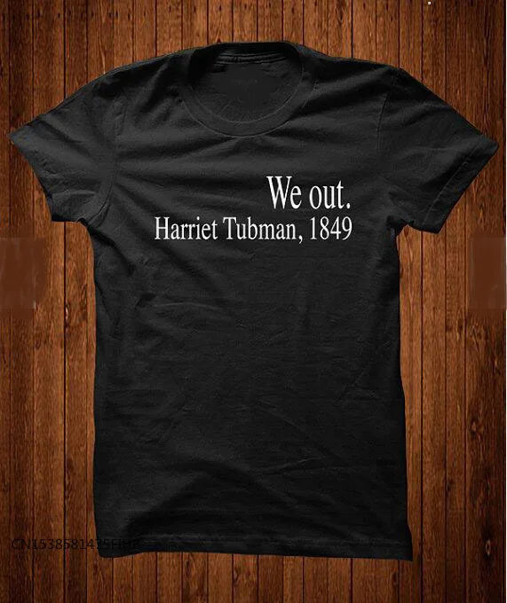 

Casual Style Shirts We Out Harriet Tubman,1849 T-Shirt Girl Style Cute Tops Harajuku Black Lives Matter Tees Premium Fabric