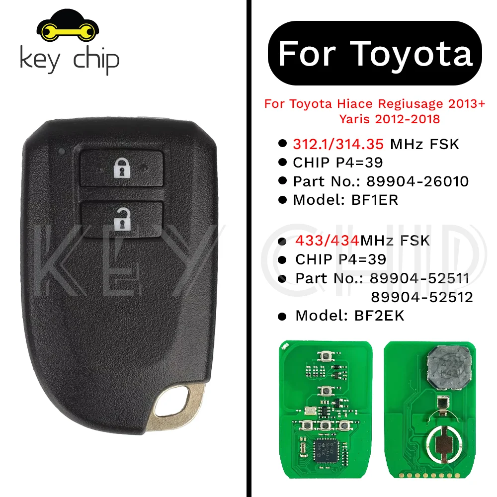 

BF1ER Keyless Smart Key For Toyota Hiace Regiusage 2013+ Yaris 2012-2018 433/434MHz FSK 312.1/314.35 MHz FSK 89904-26010 BF1ER
