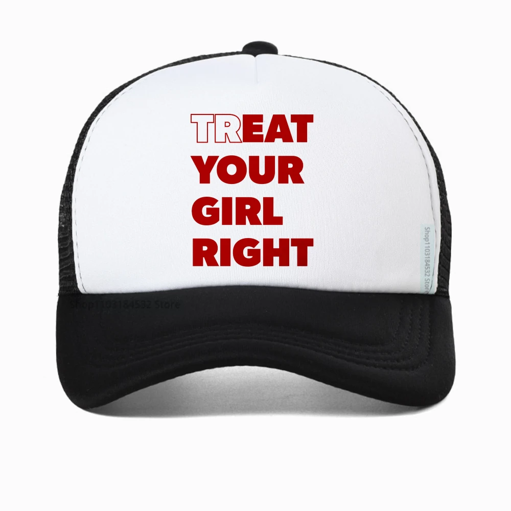 

Eat Treat Your Girl Right Funny Letter Print baseball cap Streetwear Hipster Casual Fashion Man caps Harajuku Style snapback hat