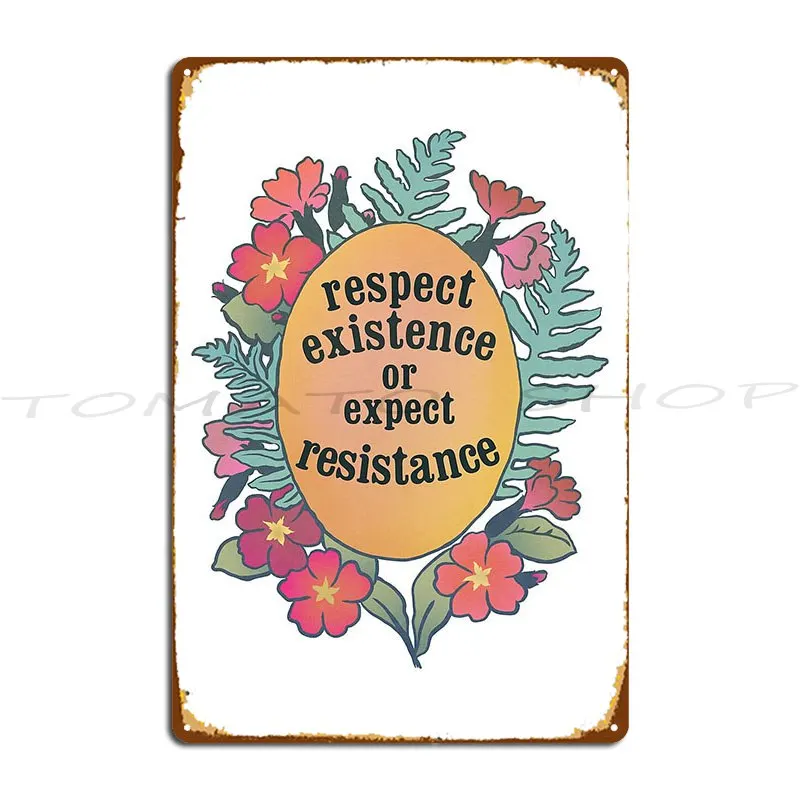 Respect Existence Or Expect Resistance Metal Sign Cinema Wall Decor Pub Cinema Iron Tin Sign Poster