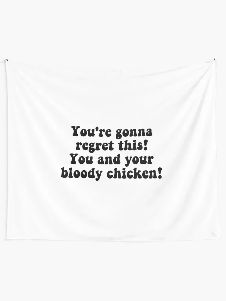 You're gonna regret this! You and your bloody chiken! Tapestry Home Decorators Decorative Paintings Tapestry