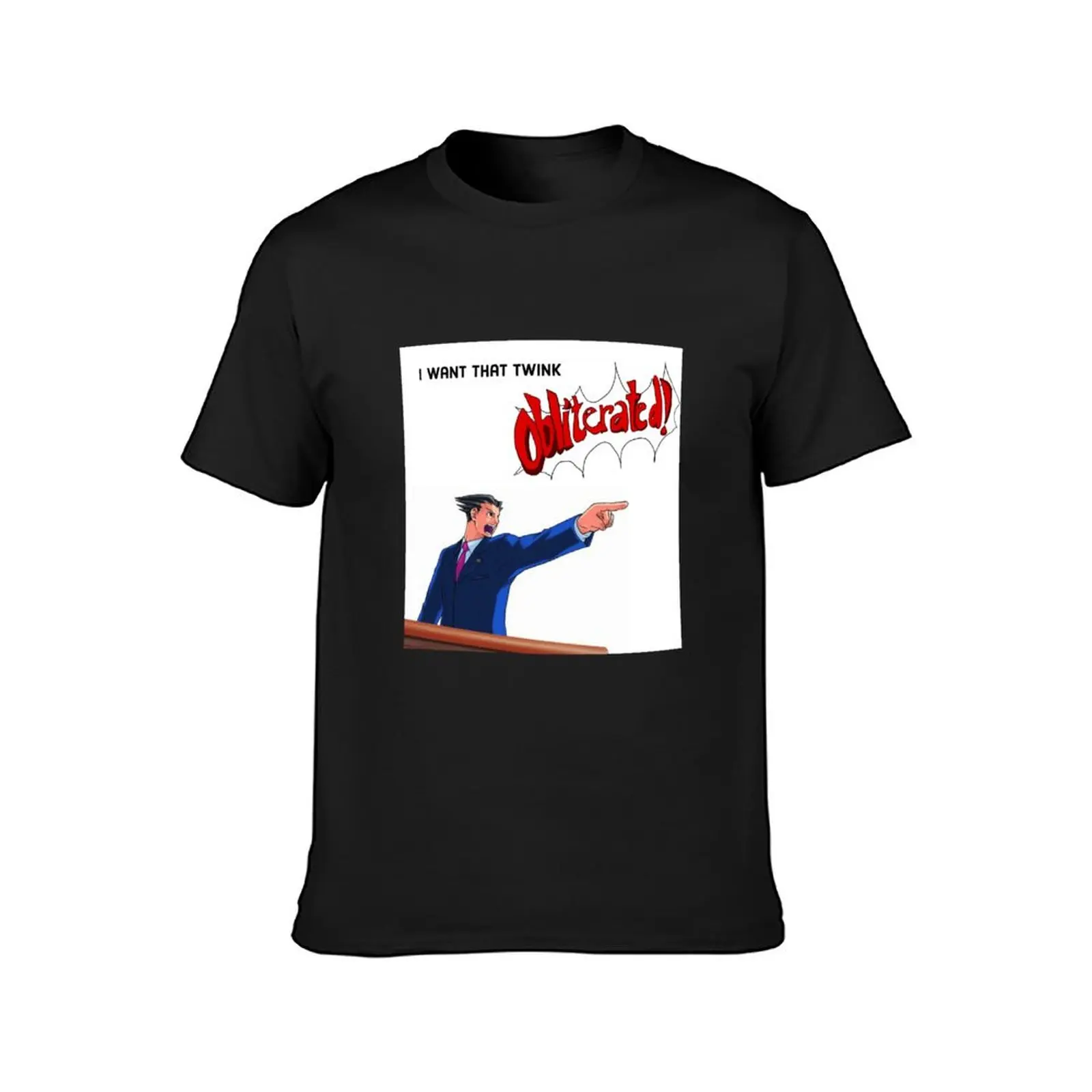 Phoenix Wright I Want That Twink Obliterated T-Shirt animal prinfor boys customs design your own T-shirt men