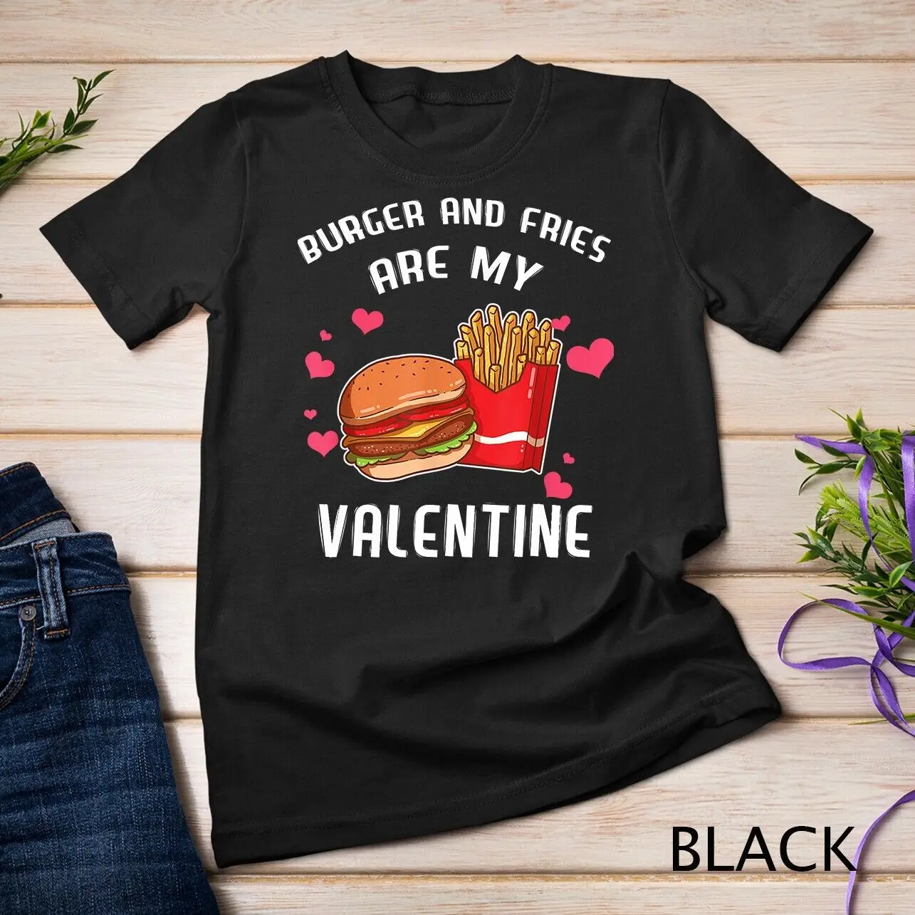 Valentine's Day Burgers Fries Cute Hamburger Food Unisex T-shirt