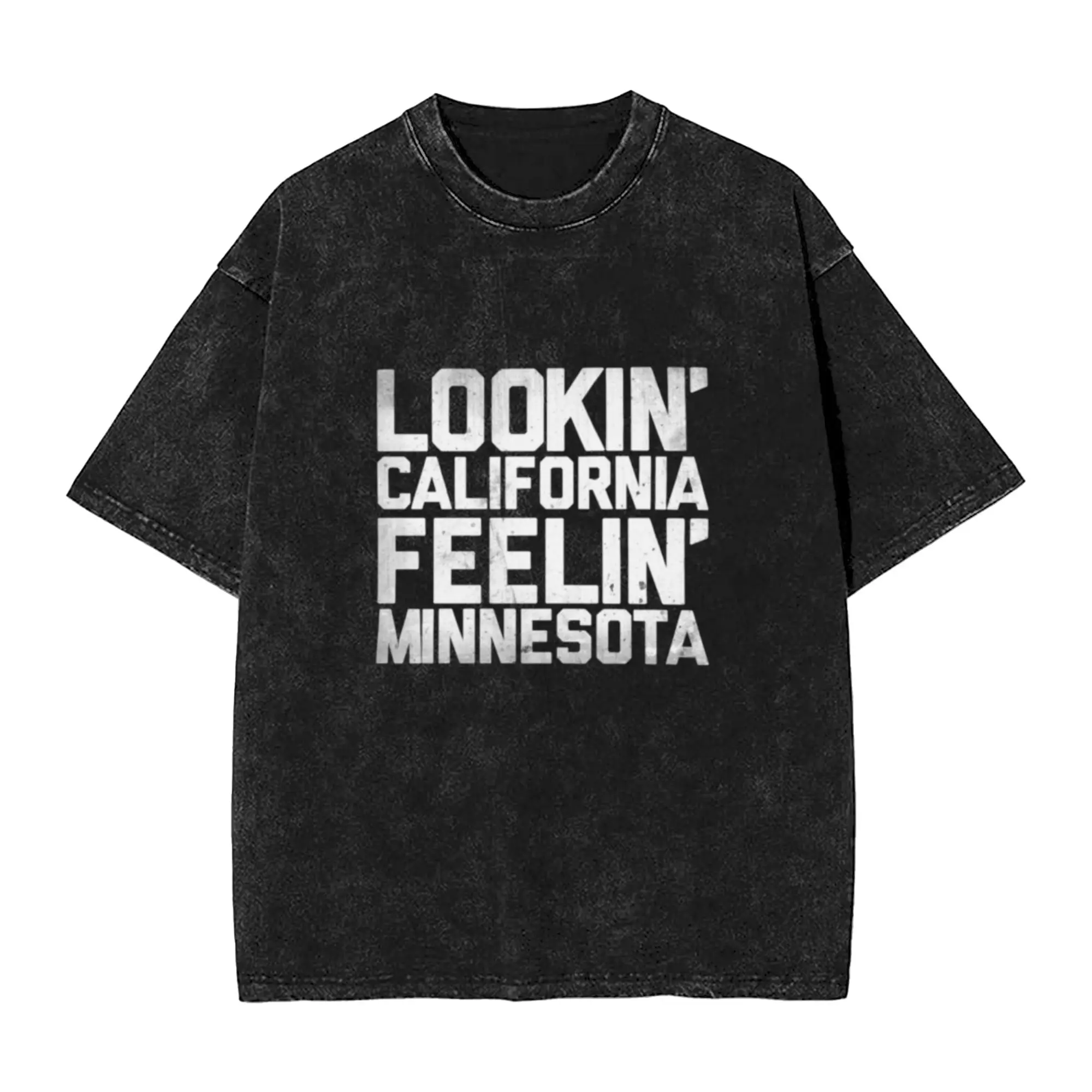 Lookin  California  Feelin  Minnesota (White) Unique Chic A T-Shirt Oversized Short Sleeve Men's Women's Cotton Tees Tops