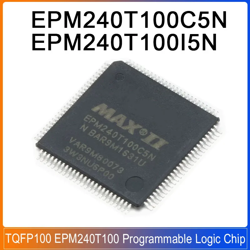 

5-20PCS EPM240T100C5N EPM240T100I5N TQFP100 EPM240T100 T100I5N T100C5N Programmable Logic Chip