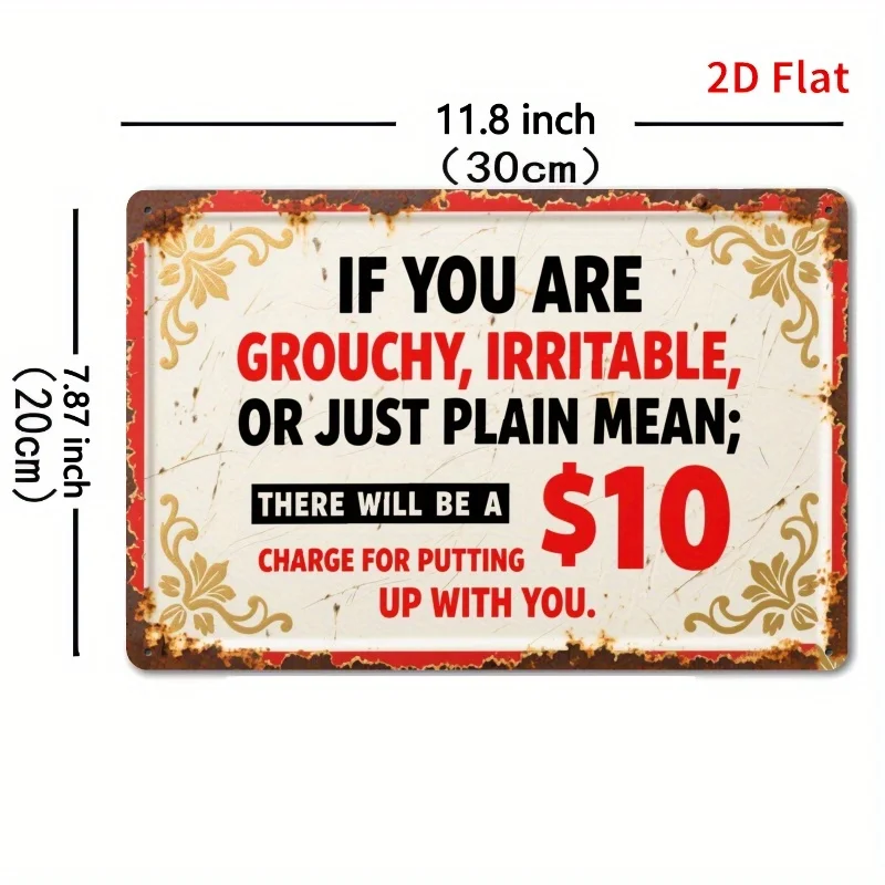 Retro style. If you are irritable, short-tempered or extremely mean; just pay 10 dollars and we will tolerate you.