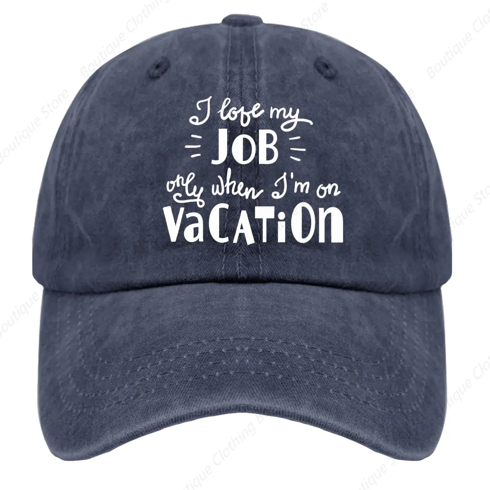 I Love My Job only When I am on Vacation Golf hat Funny hat Pigment Khaki Golf hat Gifts for Her Baseball Hats