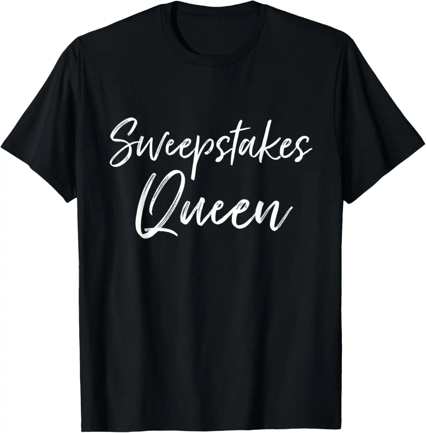 Sweepstakes Queen Sweepers Funny Gag Gift T-Shirt