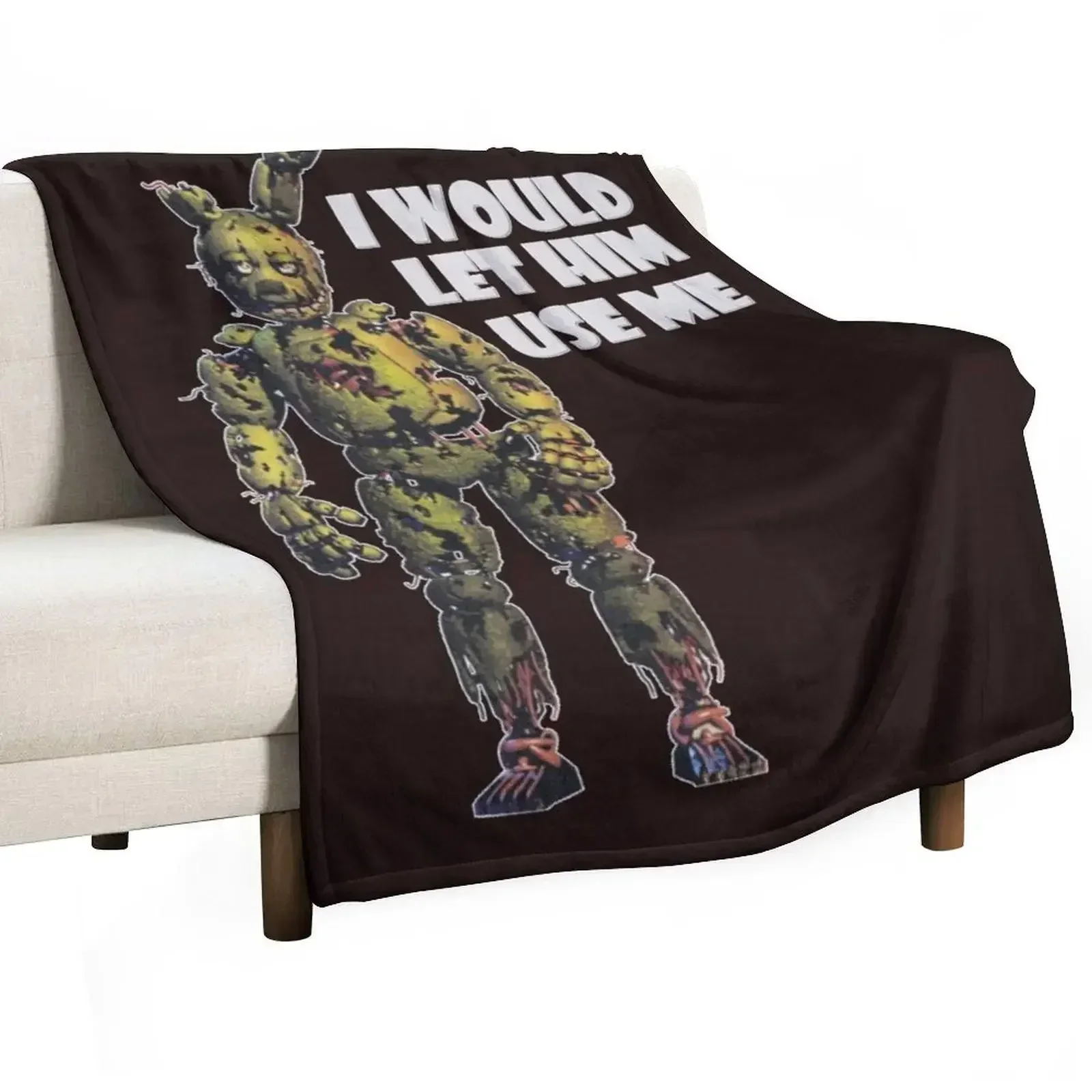 I Would Let Him Use Me (Springtrap) Classic T-Shirt Throw Blanket Flannel Bed Fashionable Giant Sofa bed plaid Blankets