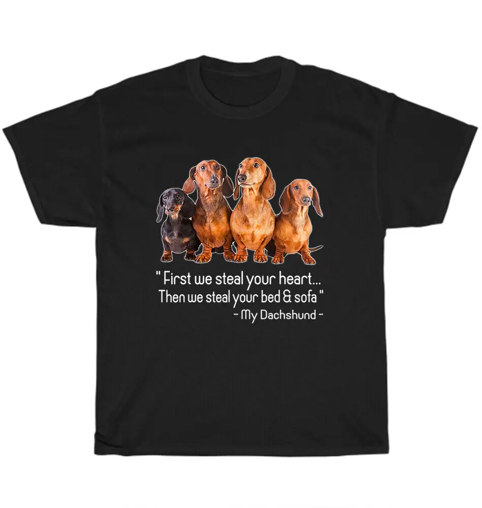 Dachshund First We Steal Your Heart Weenie Dog Lover T-Shirt Unisex Tee Gift NEWUnisex Summer Cotton Luxury Brand Super Sizevint