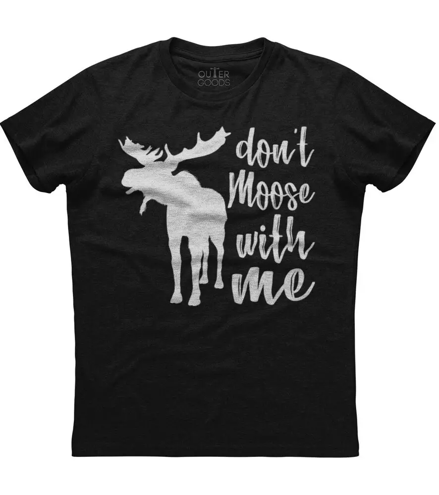 Don't Moose With Me Tee -Cute  Funny Design  Gift Unisex Black T-ShirtHigh quality 100% cottonAnime Graphic T-shirts f