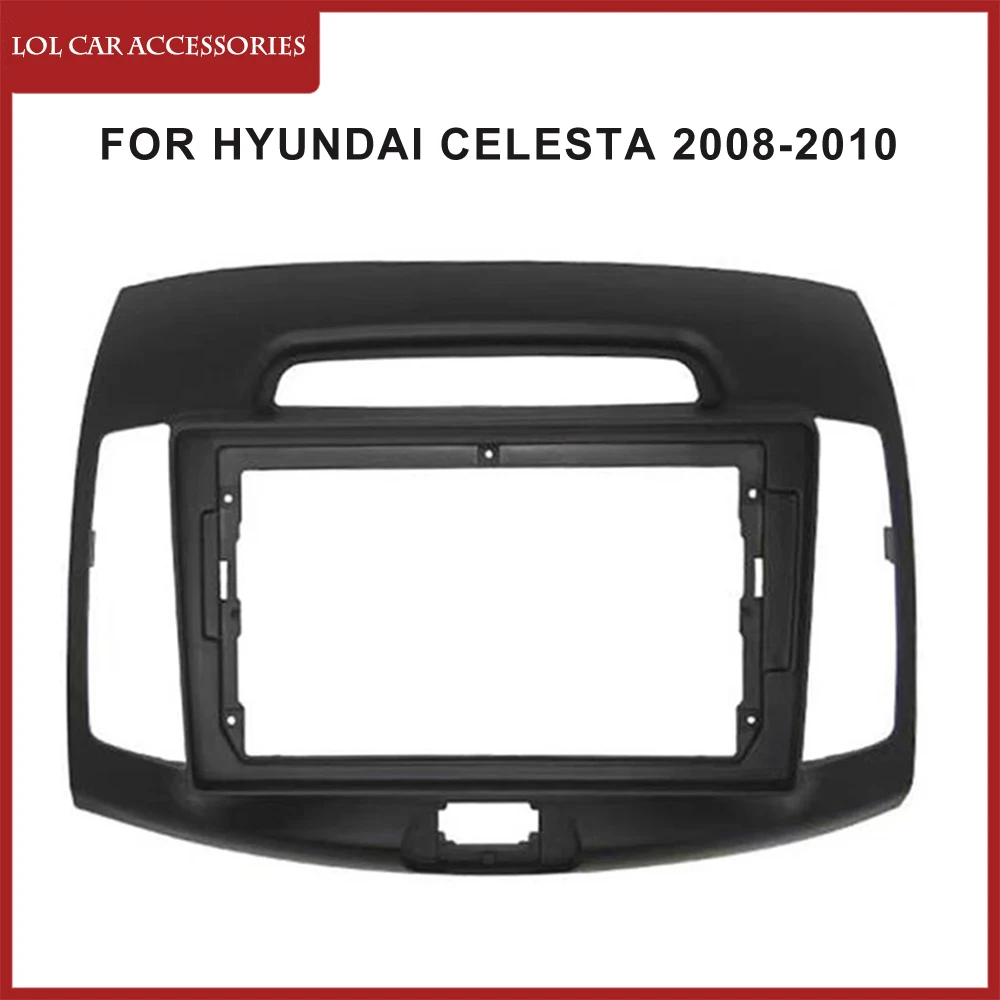 9 Inch For HYUNDAI CELESTA 2008-2010 Radio Car Android MP5 Player Casing Frame 2 Din Head Unit Fascia Stereo Cover Trim Kit