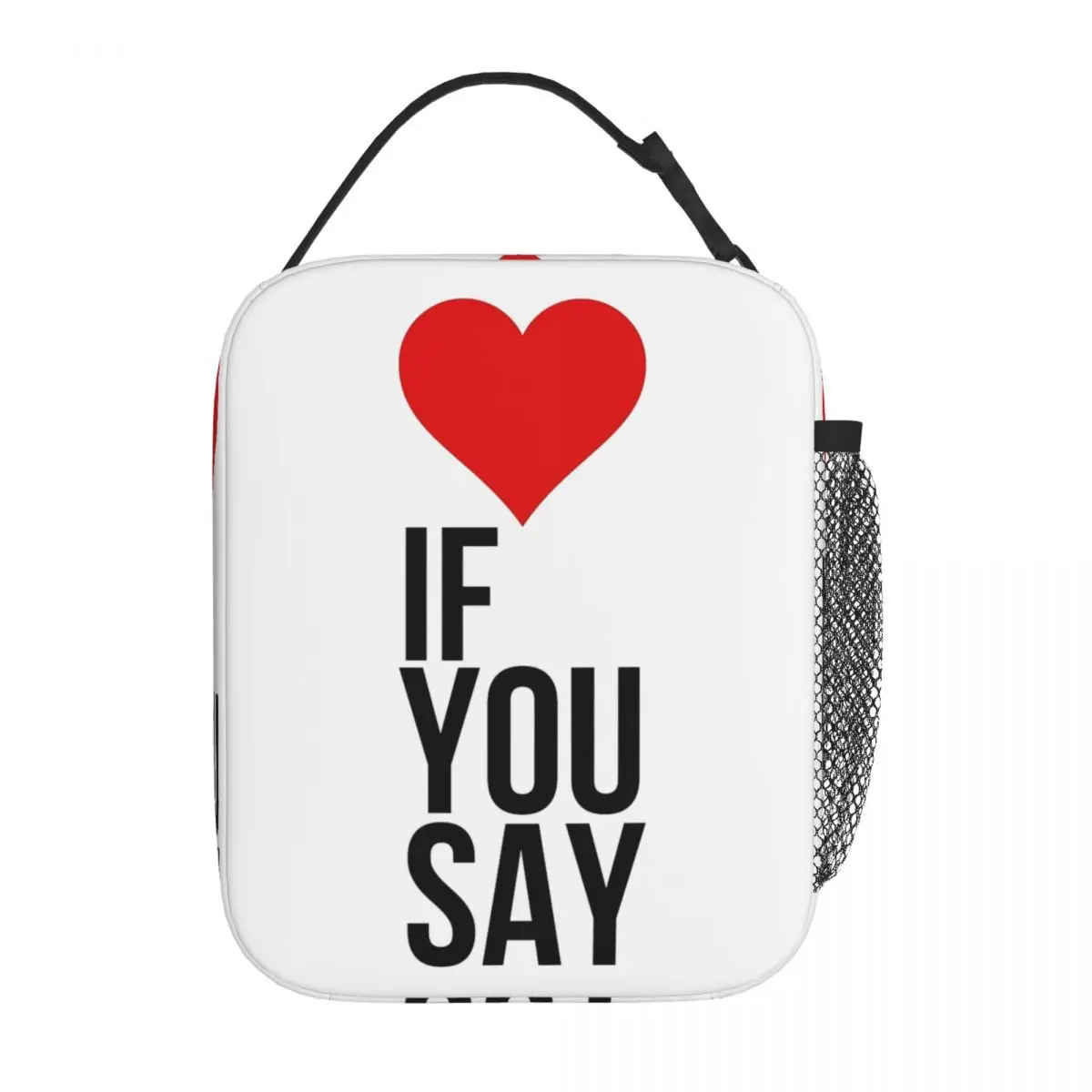 

Insulated Lunch Bag Love If You Say Kpop Fan Gift 2024 Merch Storage Food Box Causal Thermal Cooler Bento Box For School