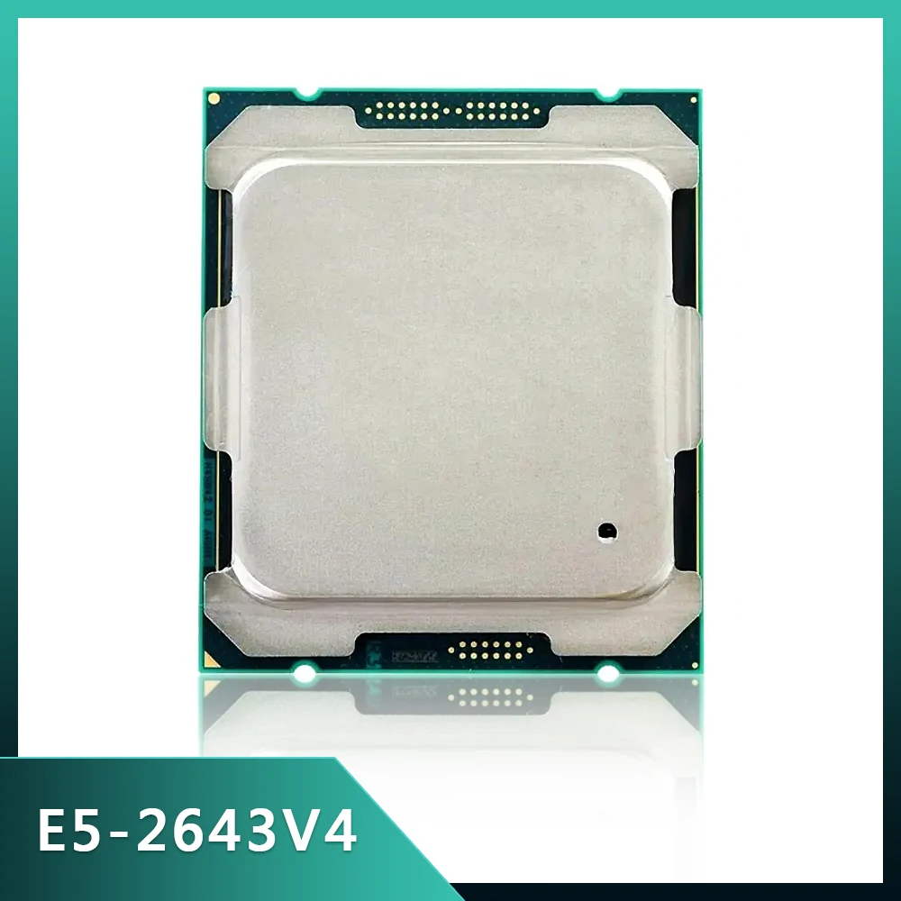 E5-2643V4 Xeon E5 2643V4 3.40GHZ 6-Core 20MB SmartCache E5 2643 V4 FCLGA2011-3 TPD 135W