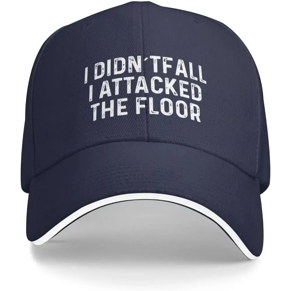 I Didn't Fall I Attacked The Floor Hat for Men Baseball Hat Trendy Hats