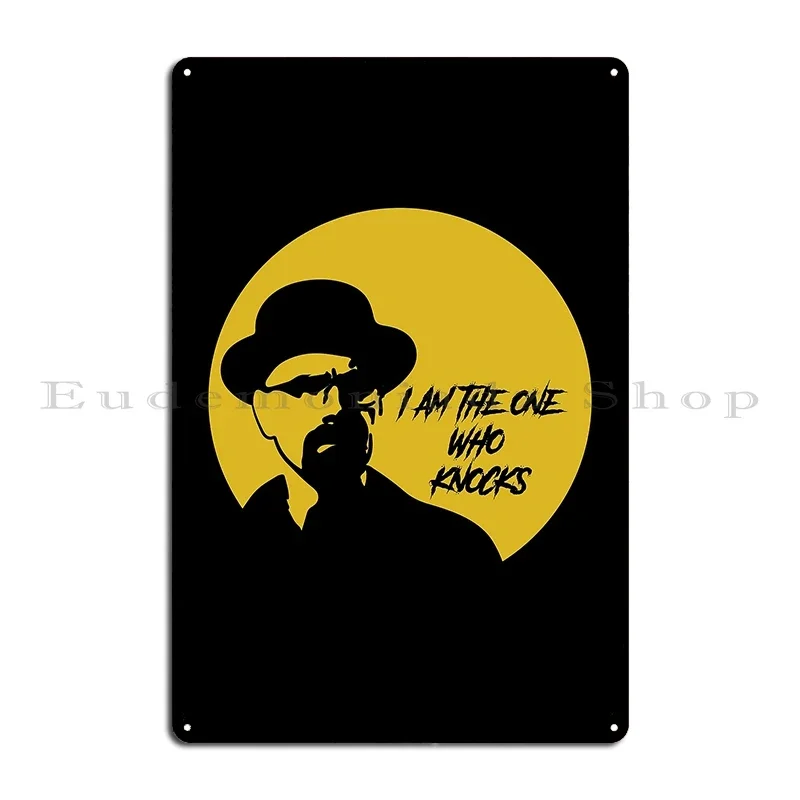 I Am The One Who Knocks Metal Signs Garage Custom Wall Mural Wall Decor Wall Cave Tin Sign Poster