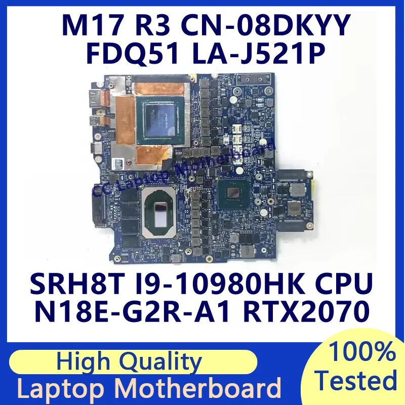 CN-08DKYY 08DKYY 8DKYY For Dell M17 R3 Laptop Motherboard With SRH8T I9-10980HK CPU N18E-G2R-A1 RTX2070 LA-J521P 100%Tested Good