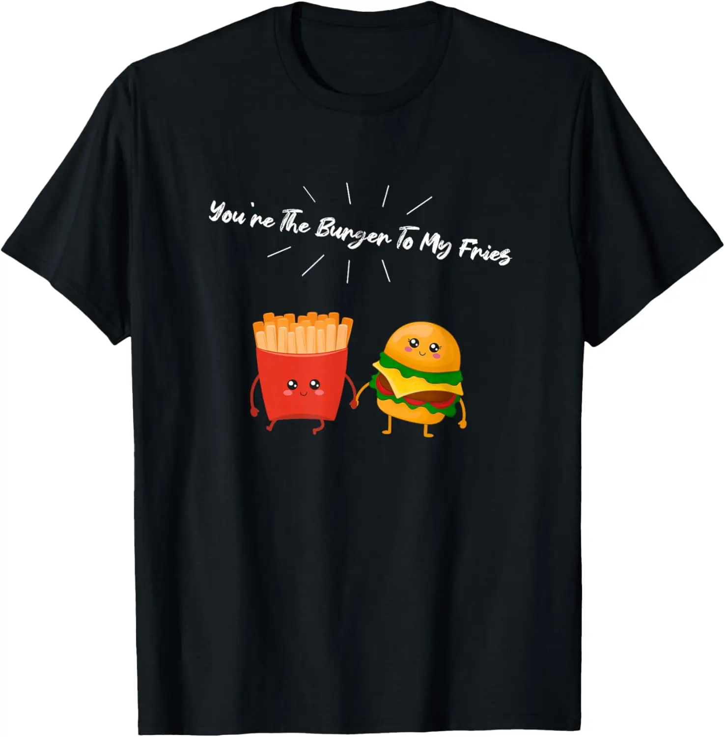 You're The Burger To My Fries Hamburger And Fries Couple T-Shirt