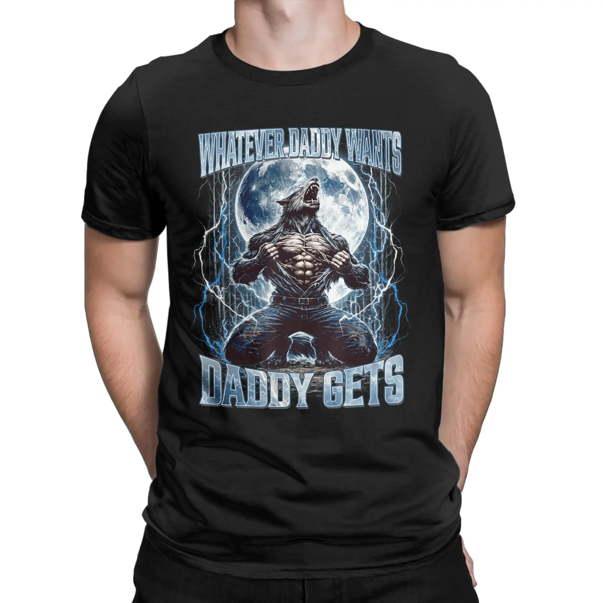 Whatever Daddy Wants Daddy Gets  Tee Shirt for Men Women Printed T Shirts  Cotton Clothes