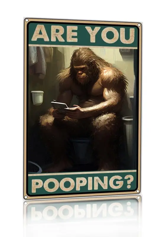 Funny Metal Tin Sign Are You Pooping Vintage Bigfoot Wall Art Decoration Living Room Bathroom Kitchen Poster Decor 8 X 12 Inches