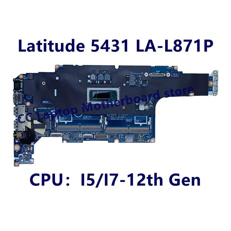 Scheda madre LA-L871P per scheda madre del computer portatile DELL Latitude 5431 con CPU I5/I7-12th Gen completamente testata al 100% funzionante bene