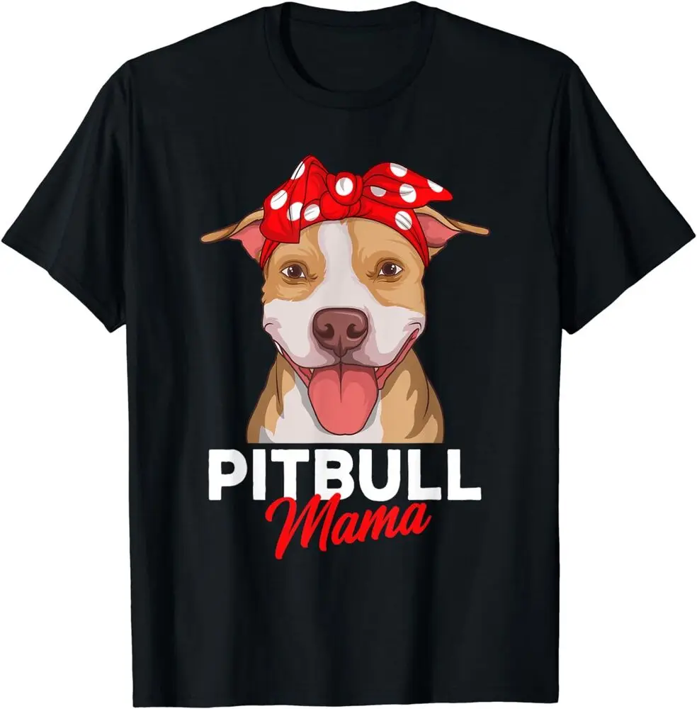 Pitbull Mama Pittie Dog Mom Funny Mothers Day Gifts T-ShirtHigh Quality 100%Cotton Short Sleeve