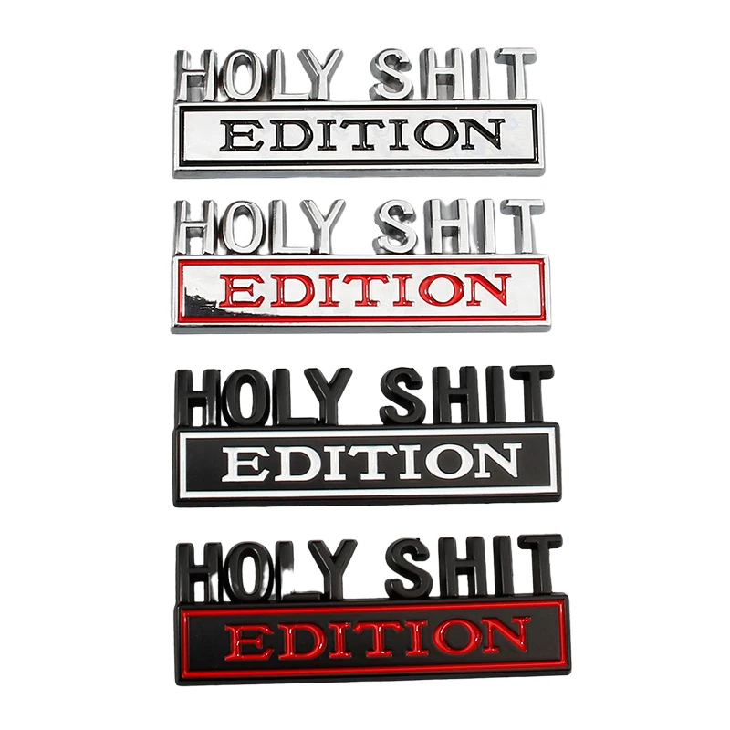 

Car 3D Metal Chrome Sticker HOLY SHIT EDITION Logo Decals Emblem Badge Car Trunk Body Door Styling Stickers Auto Accessories